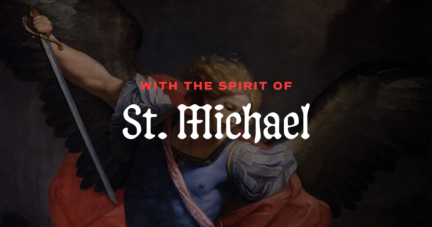 Baroque painting of Saint Michael with sword drawn preparing to strike Satan with text overlaid on top reading, “With the spirit of St. Michael.”
